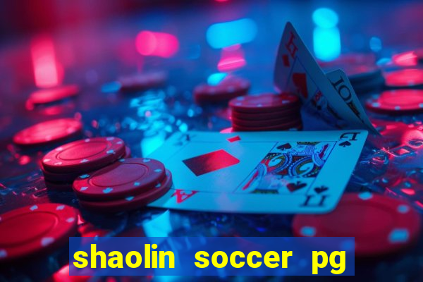 shaolin soccer pg soft demo